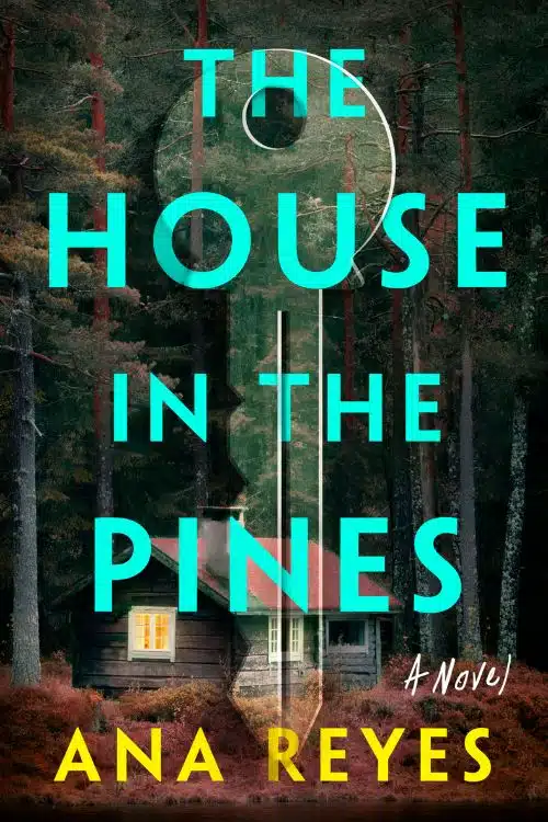 10 Most Anticipated Debut Novels of 2023 - The House in the Pines by Ana Reyes