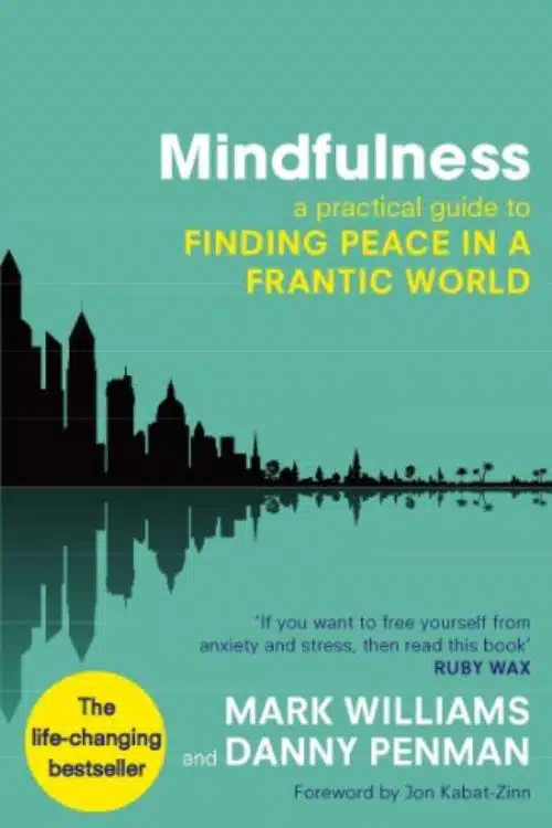 "Mindfulness: An Eight-Week Plan for Finding Peace in a Frantic World" by Mark Williams and Danny Penman