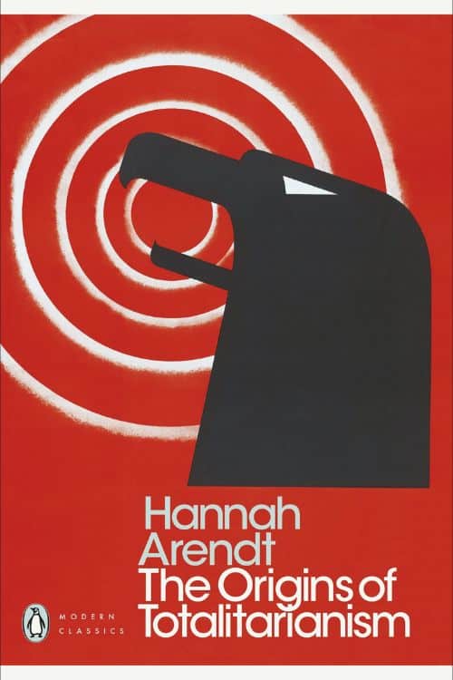 10 Books To Understand The Dark Side of Human Nature - The Origins of Totalitarianism - by Hannah Arendt
