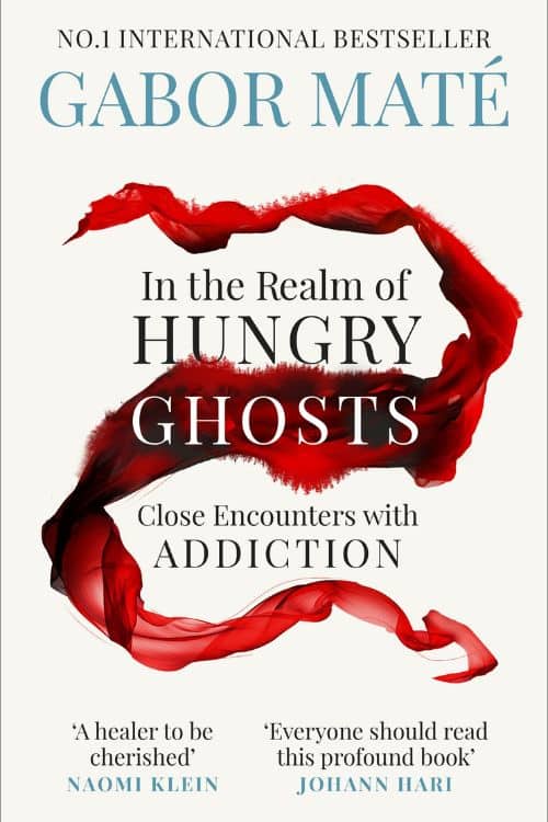 Meilleurs livres sur la dépendance et le rétablissement - Au royaume des fantômes affamés de Gabor Maté