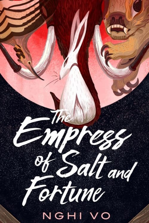 Multi-Timeline Novels You Won't Want to Put Down - The Empress of Salt and Fortune – Nghi Vo