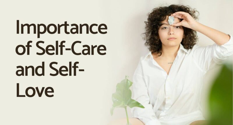 Importance of Self-Care and Self-Love