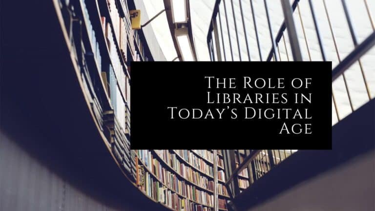 The Role of Libraries in Today’s Digital Age