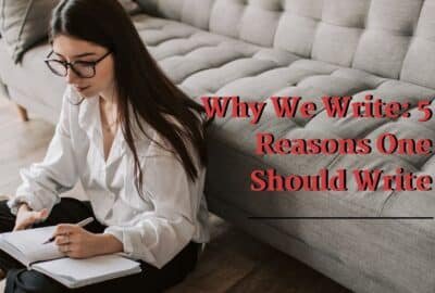 Por qué escribimos: 5 razones por las que uno debería escribir