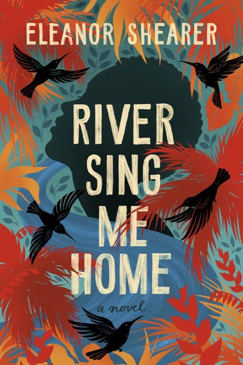 River Sing Me Home by Eleanor Shearer