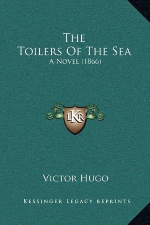 5 Classic Novels of Victor Hugo That You Must Read - The Toilers of the Sea (1866)