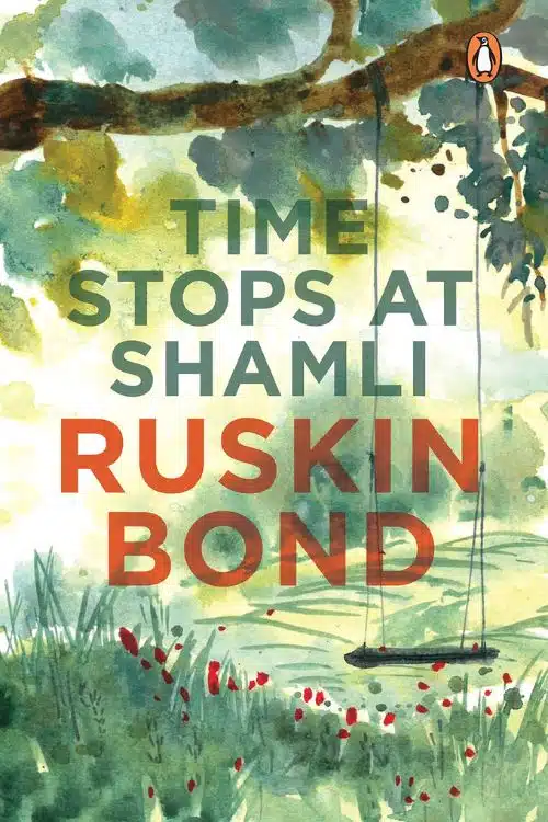 Top 10 Books of Ruskin Bond - Time Stops at Shamli and Other Stories