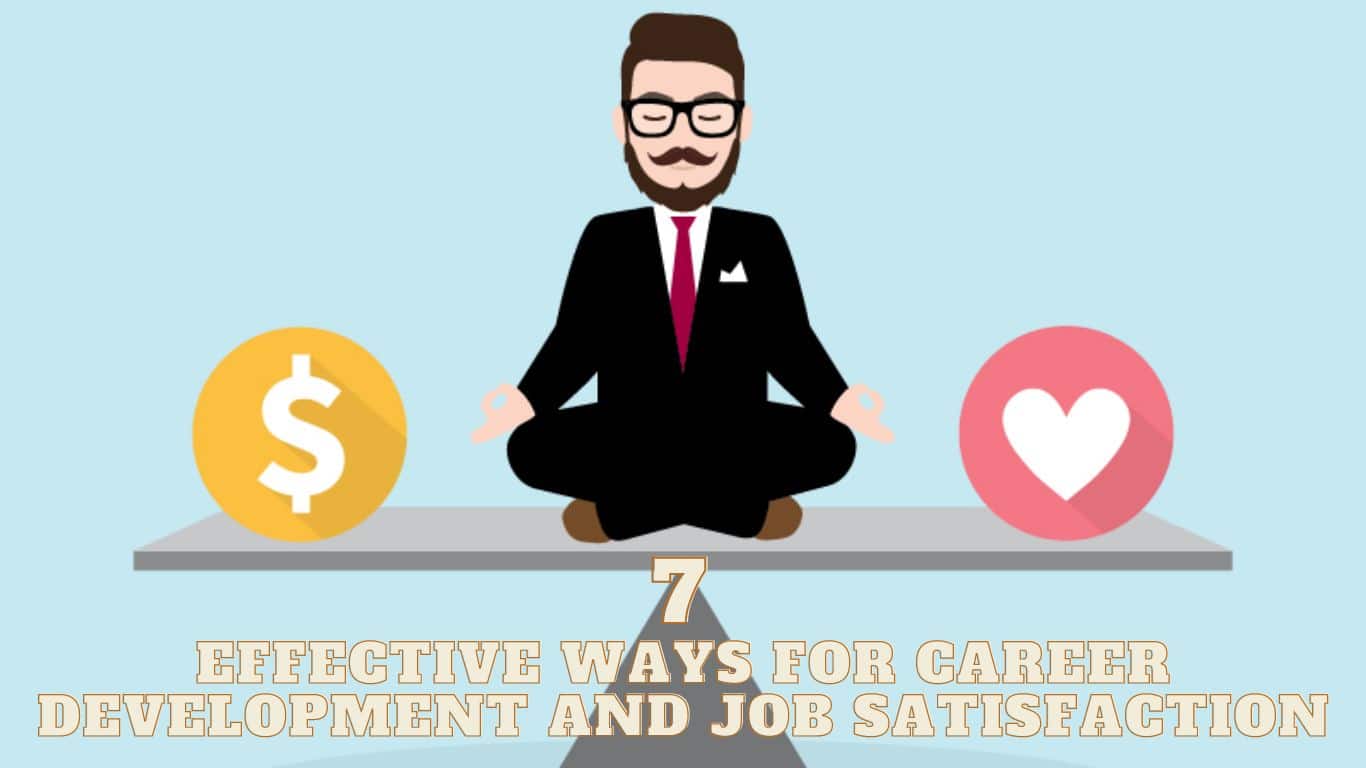 7 Effective Way For Career Development And Job Satisfaction