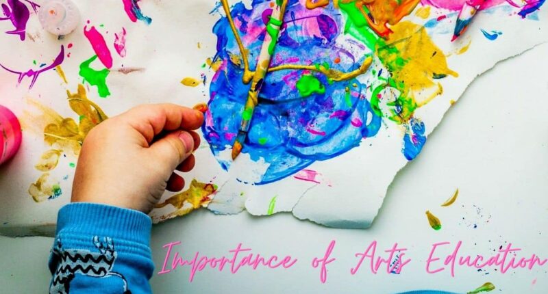 Importance of Arts Education | Benefits of Arts Education