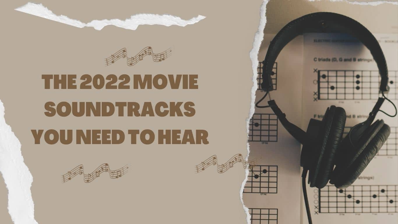 Les bandes originales de films de 2022 que vous devez entendre
