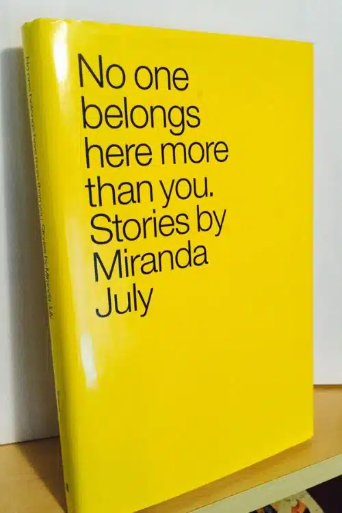 10 Best Books For Female Readers In 2023 - No One Belongs Here More Than You by Miranda July