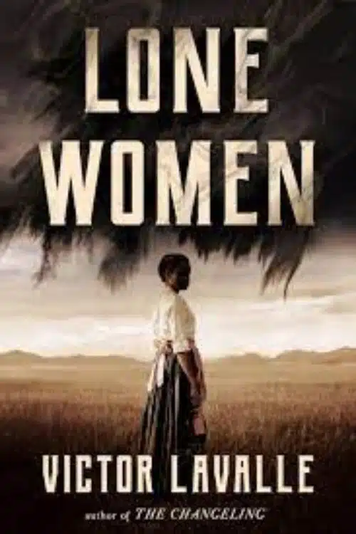 Lone Women by Victor LaValle