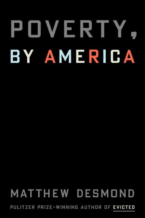 20 Most Anticipated Books of March 2023 - Poverty, by America by Matthew Desmond