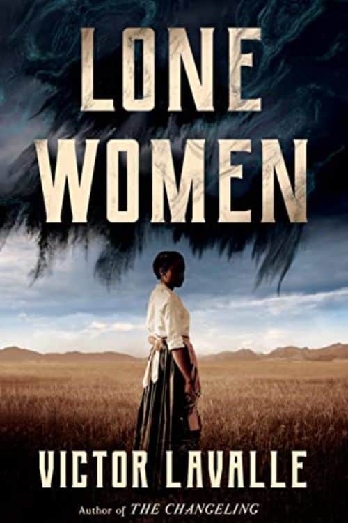 20 Most Anticipated Books of March 2023 - Lone Women by Victor LaValle