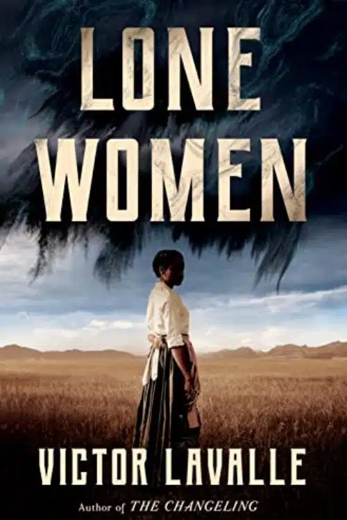 20 Most Anticipated Books of March 2023 - Lone Women by Victor LaValle