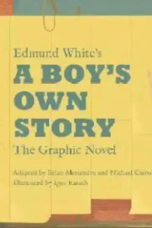 15 Most Anticipated Graphic Novels of 2023 - Edmund White’s A Boy’s Own Story: The Graphic Novel