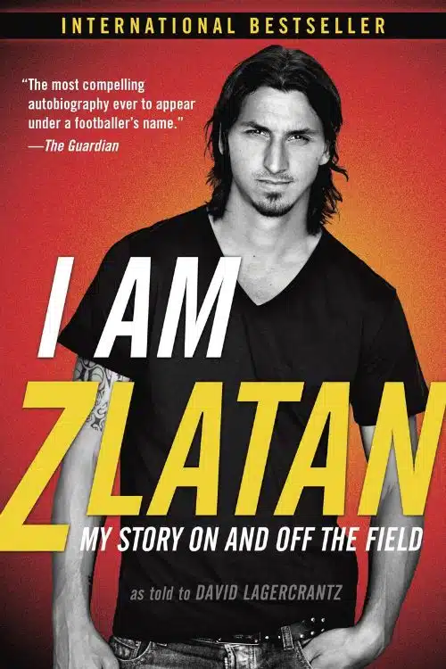 10 Best Sports Biography of All Time - I Am Zlatan" by Zlatan Ibrahimović
