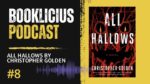 All Hallows by Christopher Golden Booklicious Podcast Episode 8