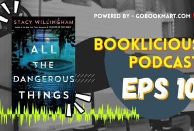 Todas las cosas peligrosas de Joanna Schaffhausen Booklicious Podcast Episodio 10