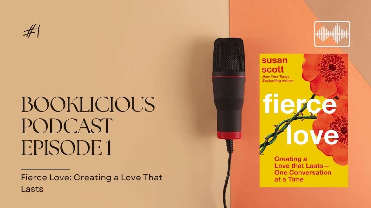 Fierce Love Creating a Love That Lasts Booklicious Podcast Episode 1