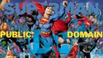 Superman is Becoming Public Domain Character in 2034 What Will Happen Then