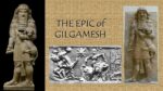 The Epic of Gilgamesh The First Recorded Myth