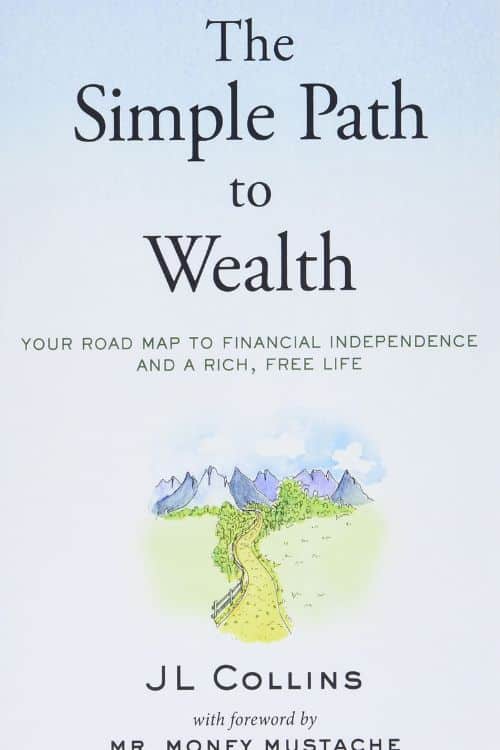 The Simple Path to Wealth by JL Collins