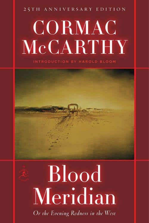 "Blood Meridian" by Cormac McCarthy