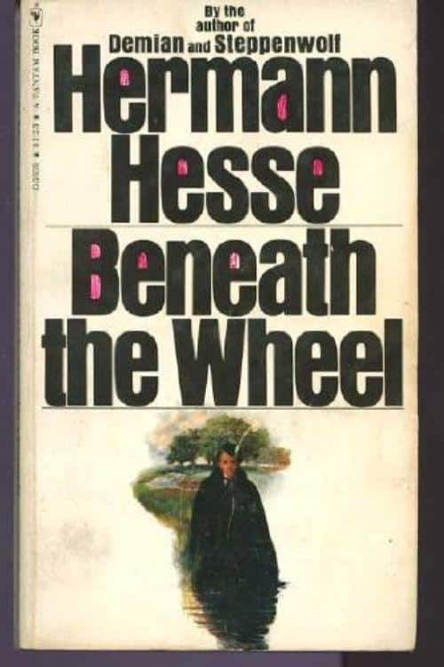 15 Must-Read Books Starting With Letter B - "Beneath the Wheel" by Hermann Hesse