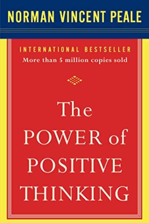 The Power of Positive Thinking by Norman Vincent Peale