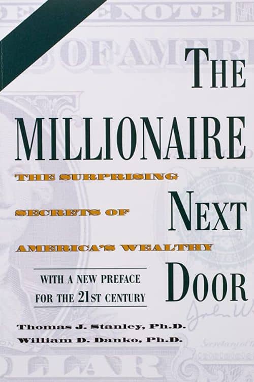 The Millionaire Next Door by Thomas Stanley and William Danko
