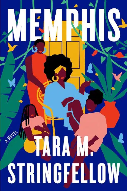 10 Best Debut Authors Of March 2023 - Tara M. Stringfellow - Memphis