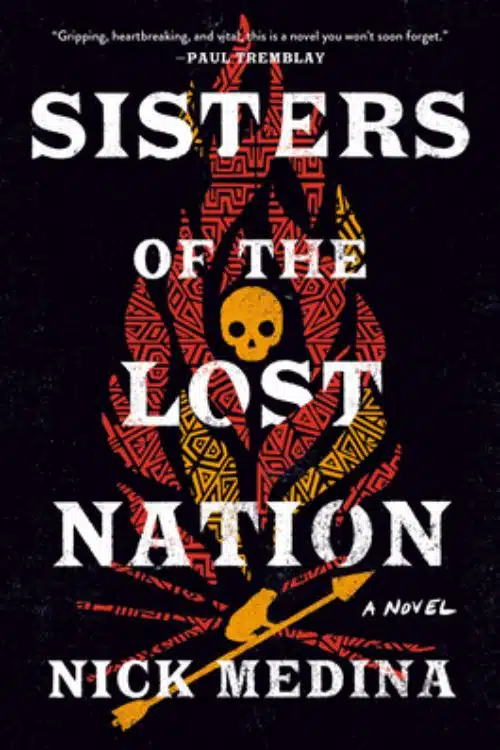 10 Most Anticipated Horror Novels of April 2023 - Sisters of the Lost Nation by Nick Medina