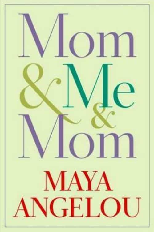 10 Inspiring Books That Prove Moms Are Superheroes - Mom & Me & Mom by Maya Angelou