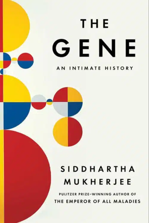 The Gene: An Intimate History by Siddhartha Mukherjee