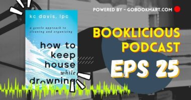 How to Keep House While Drowning: A Gentle Approach to Cleaning and Organizing by KC Davis LPC | Booklicious Podcast | Episode 25