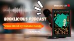 Stone Blind by Natalie hands Booklicious Podcast Episode 23