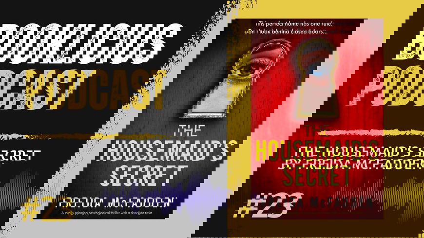 The Housemaids Secret by Freida McFadden Booklicious Podcast Episode 23 1