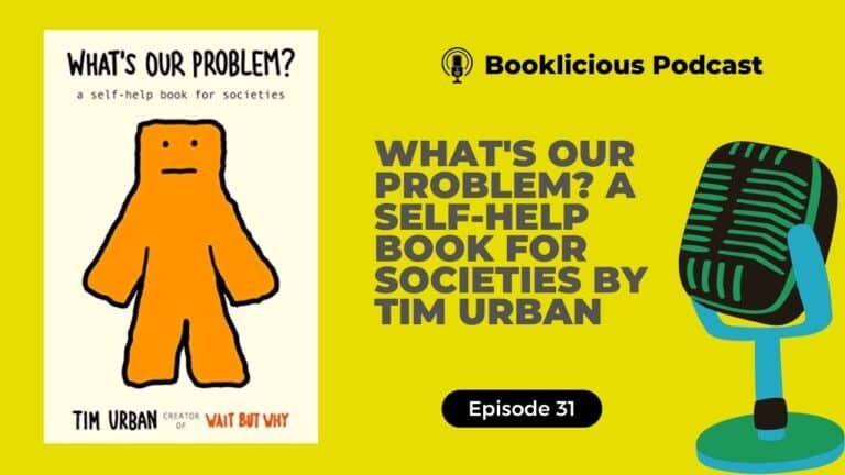 Quel est notre problème ? Un livre d'auto-assistance pour les sociétés par Tim Urban | Podcast Booklicieux | Épisode 31
