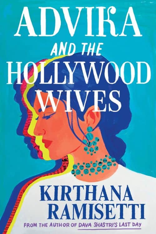 15 Most Anticipated Books of April 2023 - Advika and the Hollywood Wives by Kirthana Ramisetti