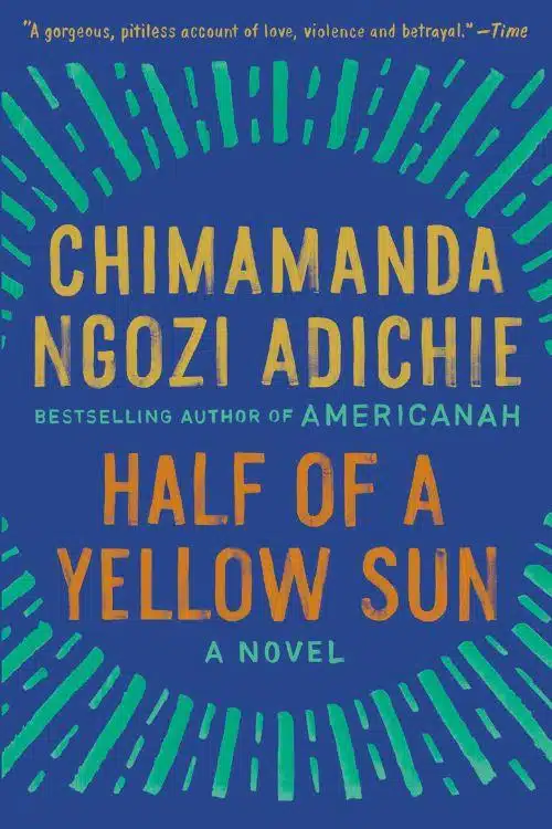 Half of a Yellow Sun by Chimamanda Ngozi Adichie