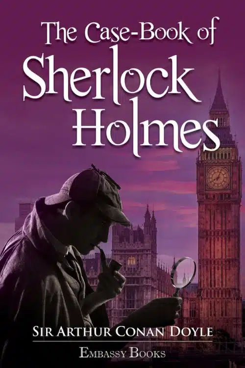 The Case Book Of Sherlock Holmes by Sir Arthur Conan Doyle