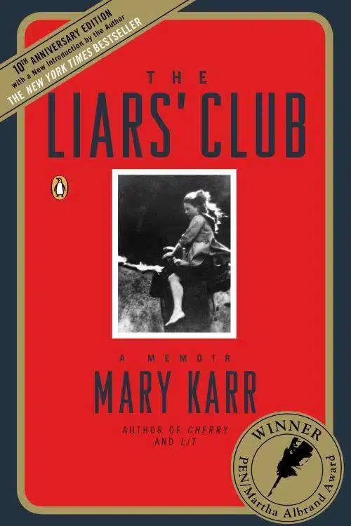10 Inspiring Memoirs That Will Stay With You Forever - "The Liars' Club" by Mary Karr