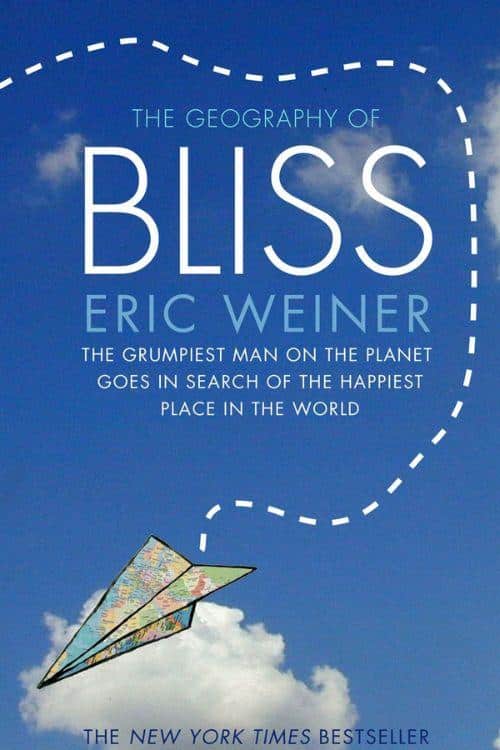 "The Geography of Bliss" by Eric Weiner
