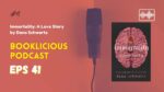 Immortality: A Love Story by Dana Schwartz | Booklicious Podcast | Episode 41