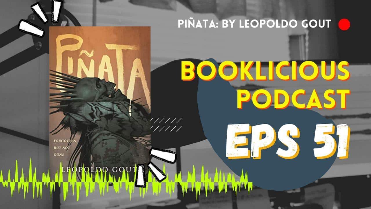 Piñata : Par Leopoldo Gout | Podcast Booklicieux | Épisode 51
