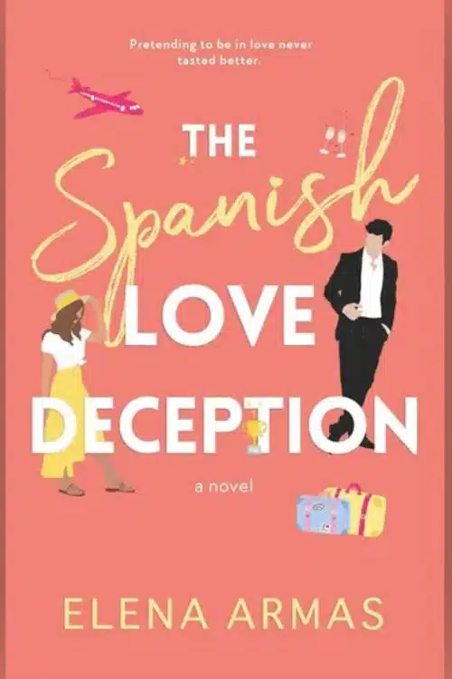Romance Novels You Need To Read This Summer - "The Spanish Love Deception" by Elena Armas