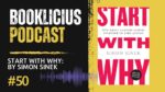 Start with Why By Simon Sinek Booklicious Podcast Episode 50 1