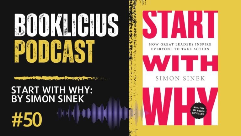 Commencez par pourquoi : Par Simon Sinek | Podcast Booklicieux | Épisode 50