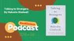 Talking to Strangers By Malcolm Gladwell Booklicious Podcast Episode 48 1